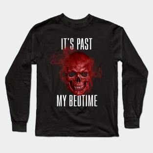 Hard Skeleton Funny Meme - It's Past My Bedtime Long Sleeve T-Shirt